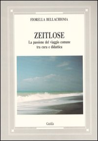 Zeitlose. La passione del viaggio comune tra cura e didattica