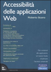 Accessibilità delle applicazioni web. Dai contenuti alle applicazioni, un nuovo modo di pensare l'accesso universale