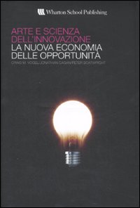 Arte e scienza dell'innovazione. La nuova economia delle opportunità