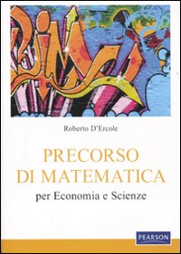 Precorso di matematica per economia e scienze