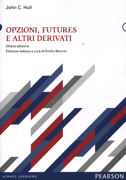 Opzioni, futures e altri derivati. Con CD-ROM