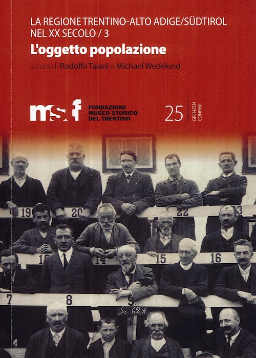 La regione Trentino Alto Adige/Südtirol nel XX secolo. Vol. 3: L' oggetto popolazione