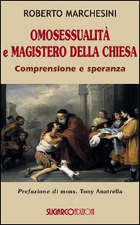 Omosessualità e magistero della Chiesa. Comprensione e speranza