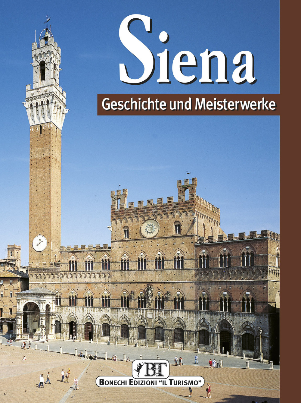 Siena. Geschichte und Meisterwerke