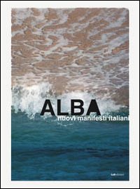 ALBA. Nuovi manifesti italiani. Ediz. illustrata