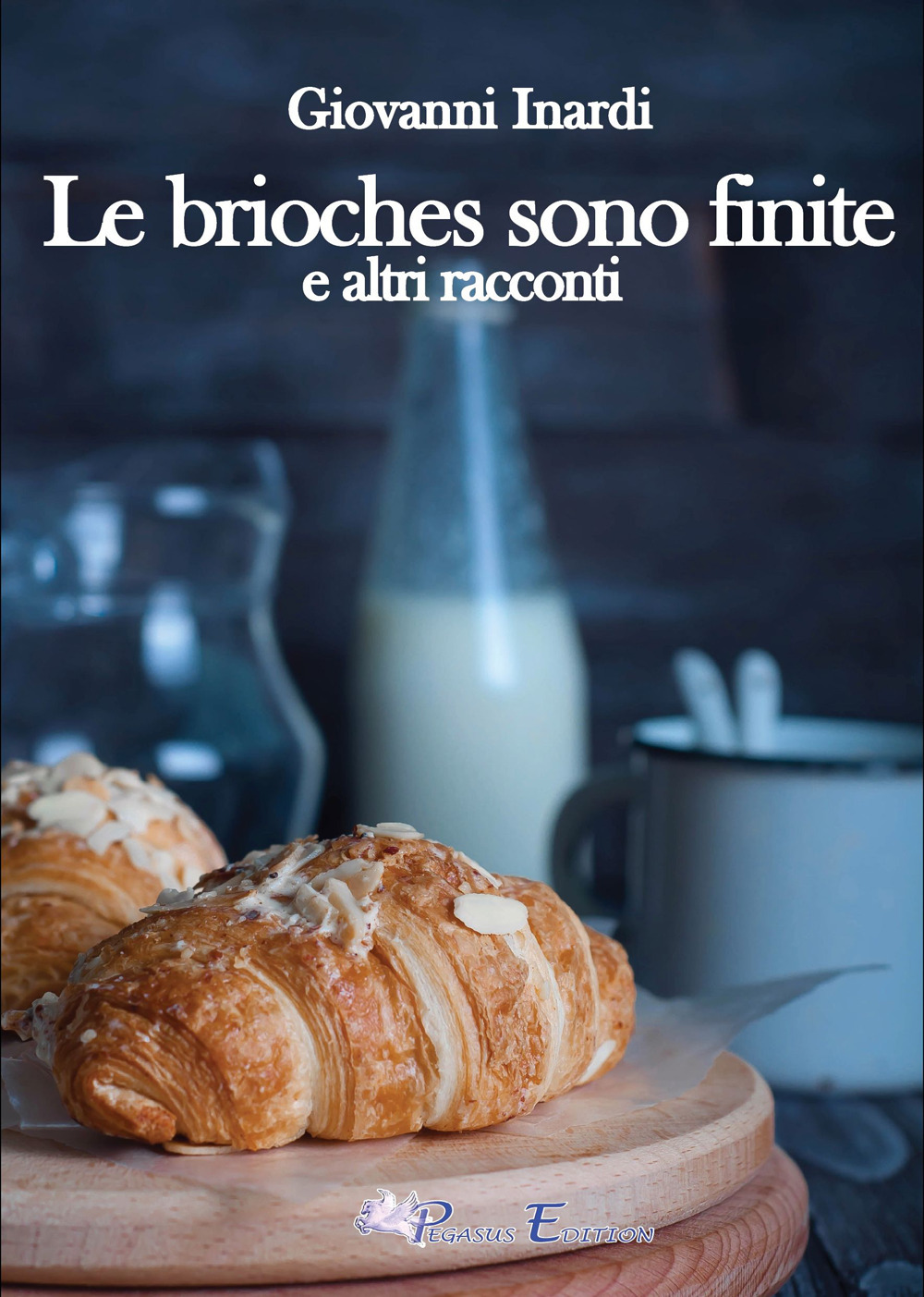 Le brioches sono finite e altri racconti