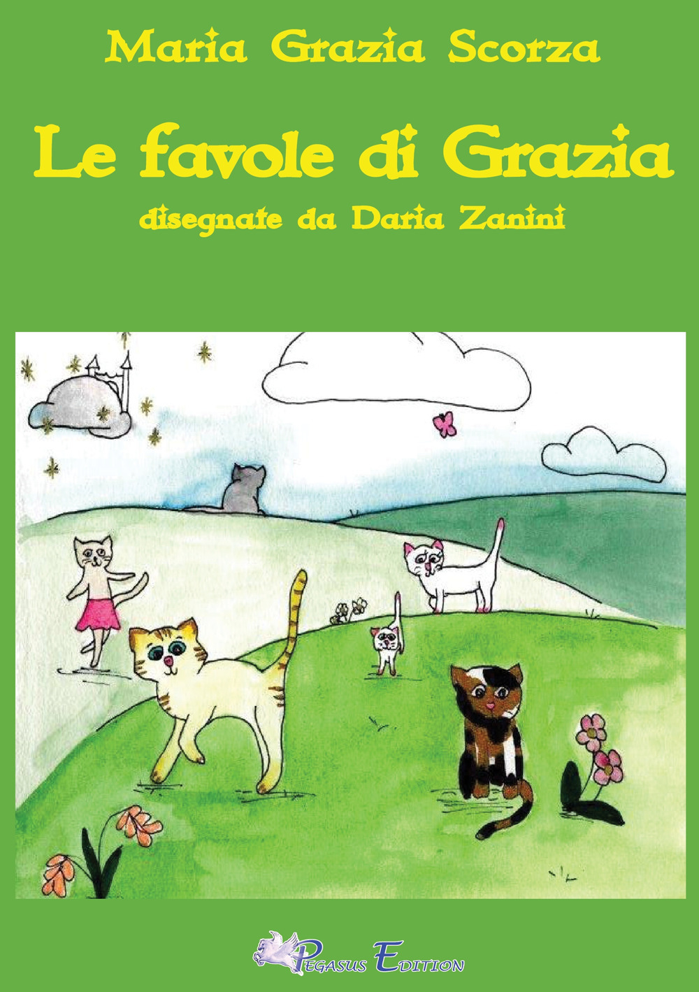 Le favole di Grazia. Ediz. illustrata