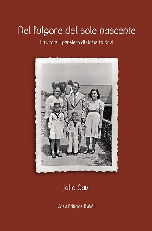 Nel fulgore del sole nascente. La vita ed il pensiero di Umberto Savi