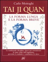 Tai Ji Quan. La forma lunga e la forma breve