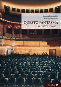 Questo fantasma. Il critico e il teatro