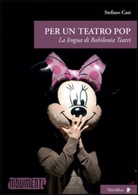 Per un teatro pop. La lingua di Babilonia Teatri