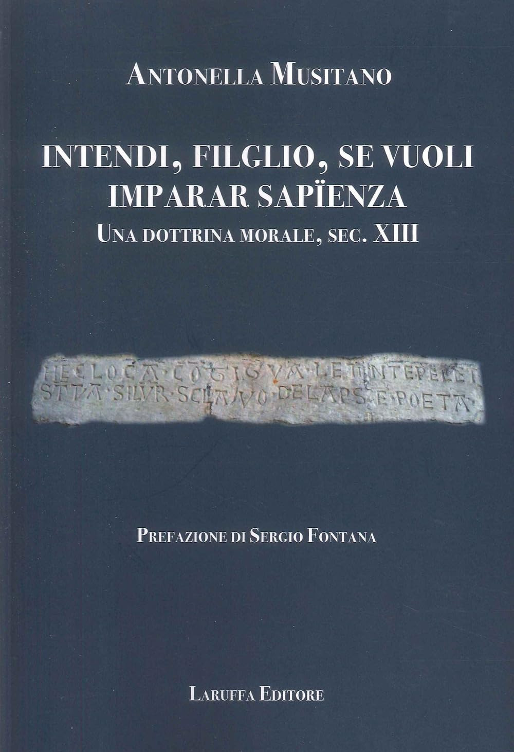 Intendi, filglio, se vuoli imparar sapienza. Una dottrina morale, sec. XIII