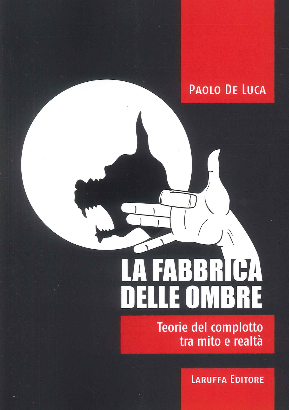 La fabbrica delle ombre. Teoria del complotto tra mito e realtà