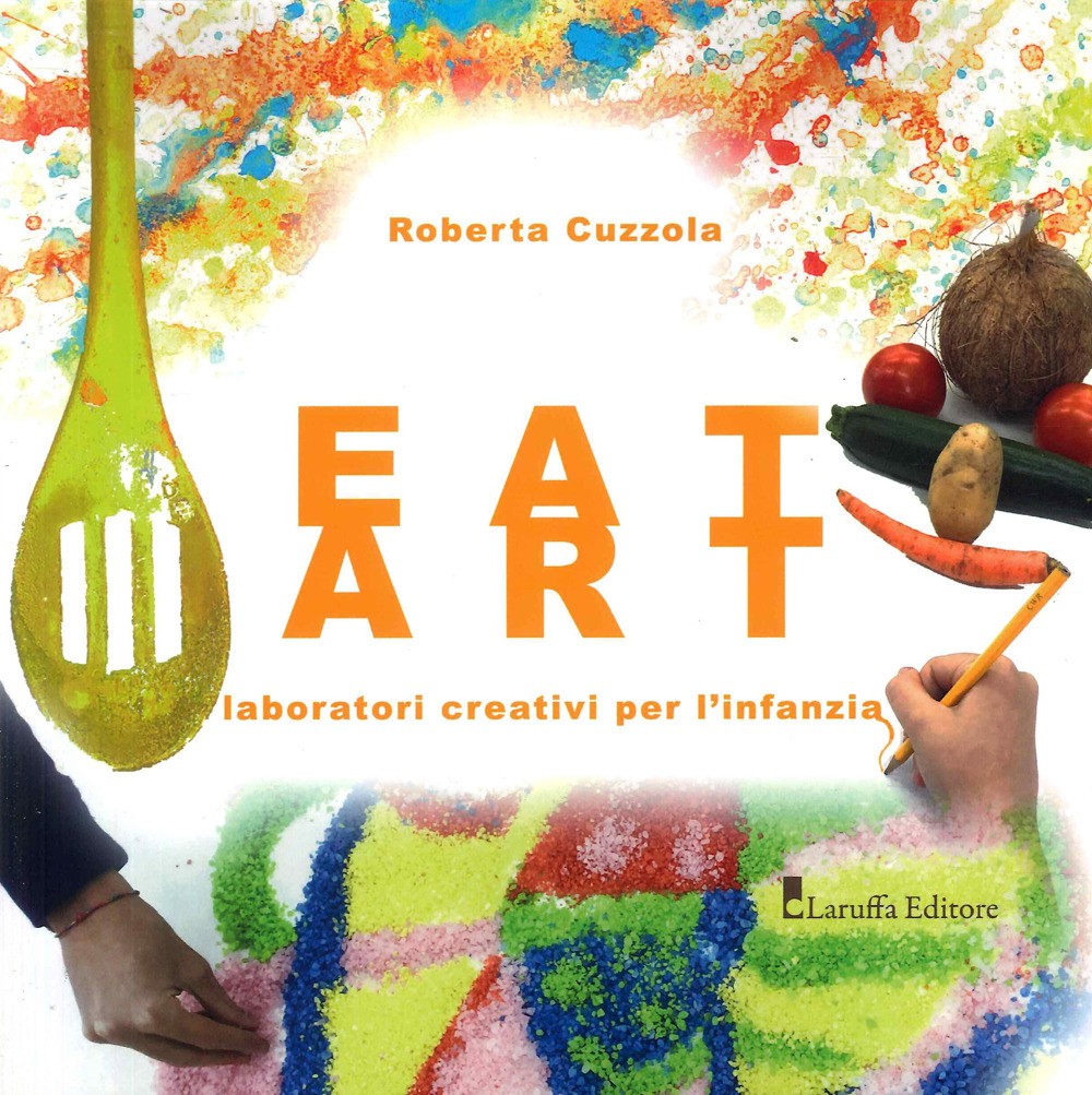 Eat Art. Laboratori creativi per l'infanzia