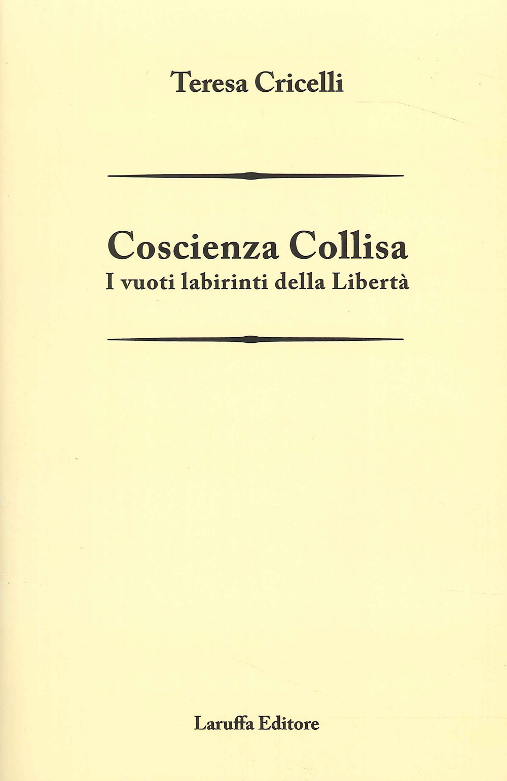 Coscienza collisa. I vuoti labirinti della libertà