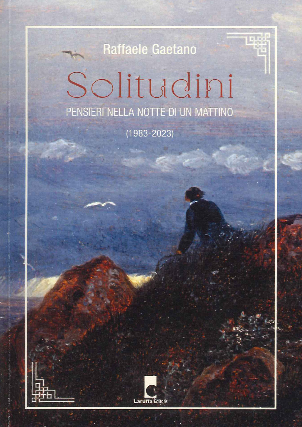 Solitudini. Pensieri nella notte di un mattino (1983-2023)