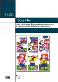 Tocca a te! Studie zur Förderung der kommunikativen Kompetenz in der Zweitsprache in schulischen Kontaktsituation