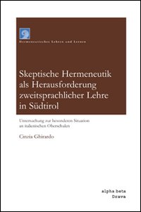 Skeptische hermeneutik als herausforderung sweitsprachlicher lehre in Südtirol