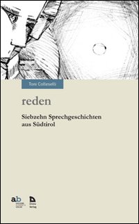 Reden. Siebzehn Sprechgeschichten aus Südtirol