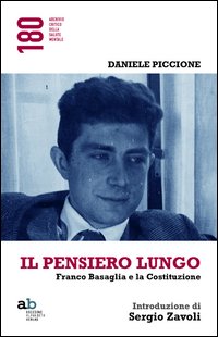 Il pensiero lungo. Franco Basaglia e la Costituzione