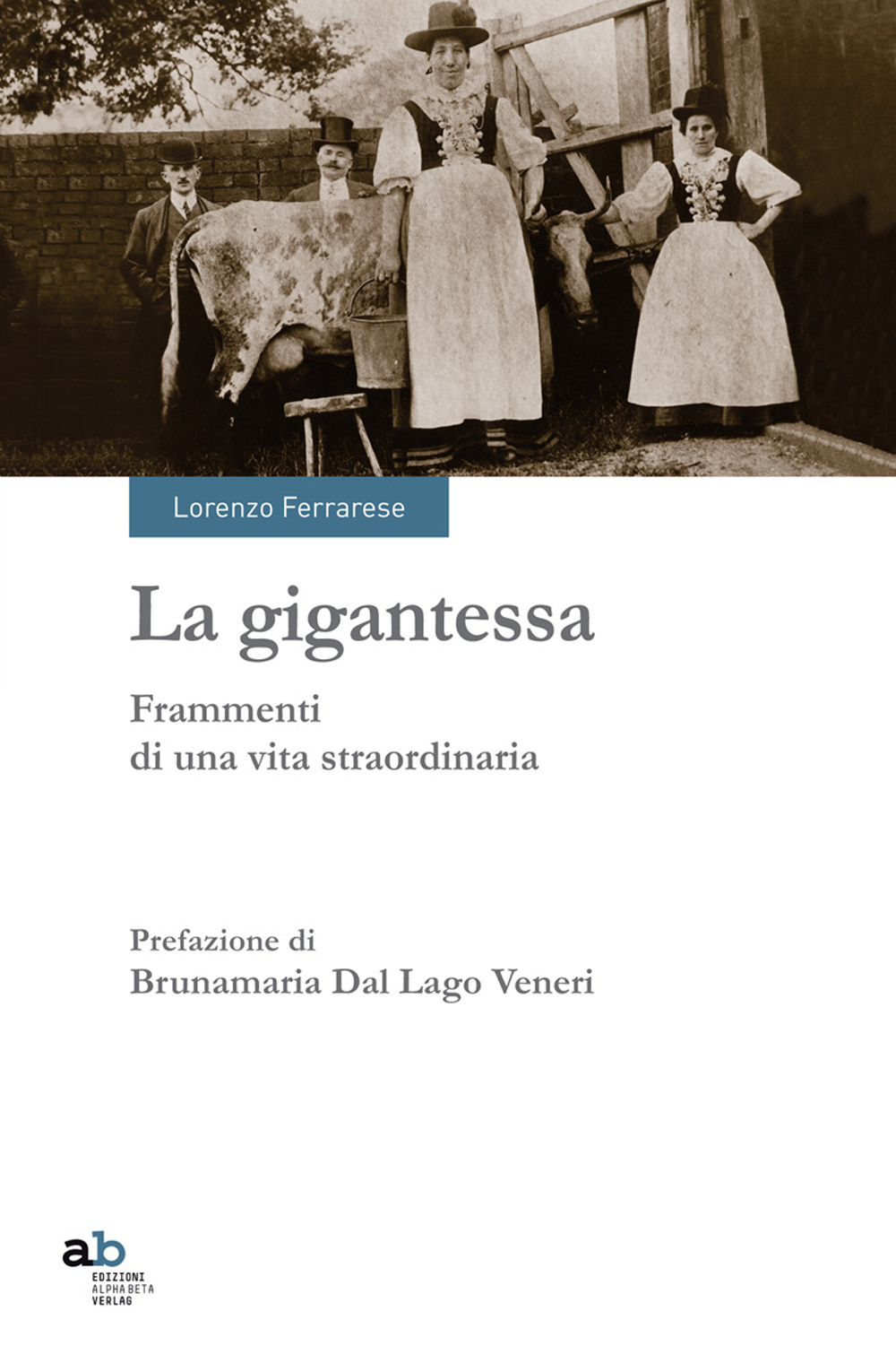 La gigantessa. Frammenti di una vita straordinaria