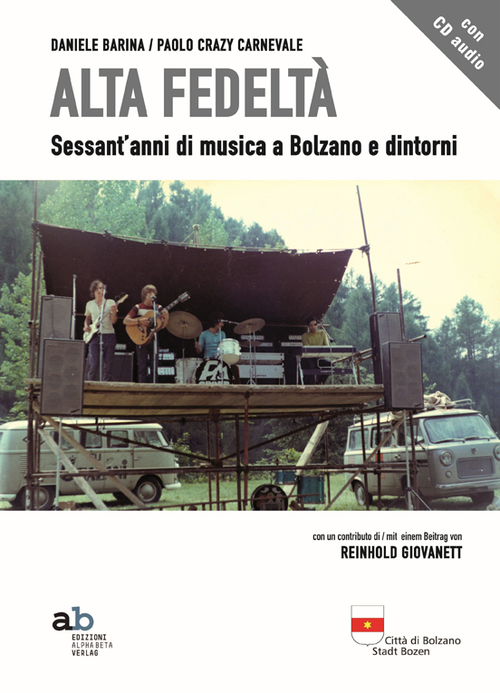 Alta fedeltà. Sessant'anni di musica a Bolzano e dintorni. Con CD Audio