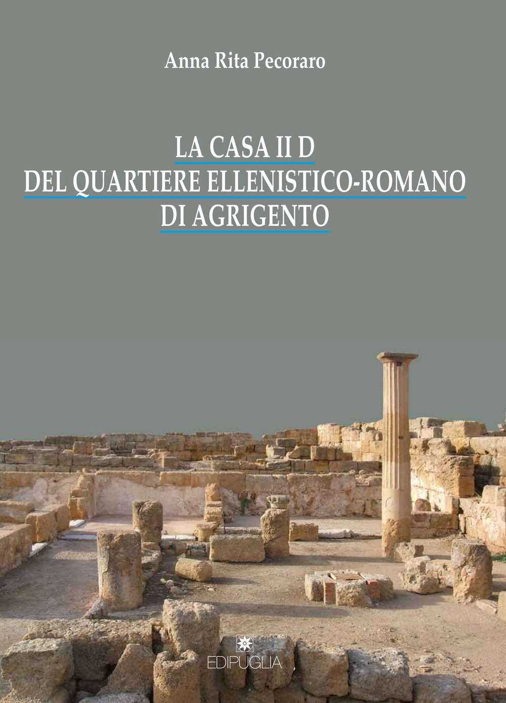 La casa II D del quartiere ellenistico-romano di Agrigento