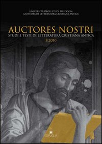 Auctores nostri. Studi e testi di letteratura cristiana antica (2010). Vol. 8