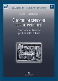 Giochi di specchi per il principe. L'orazione di Guarino per Leonello d'Este