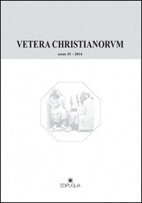 Vetera christianorum. Rivista del Dipartimento di studi classici e cristiani dell'Università degli studi di Bari (2014). Vol. 51