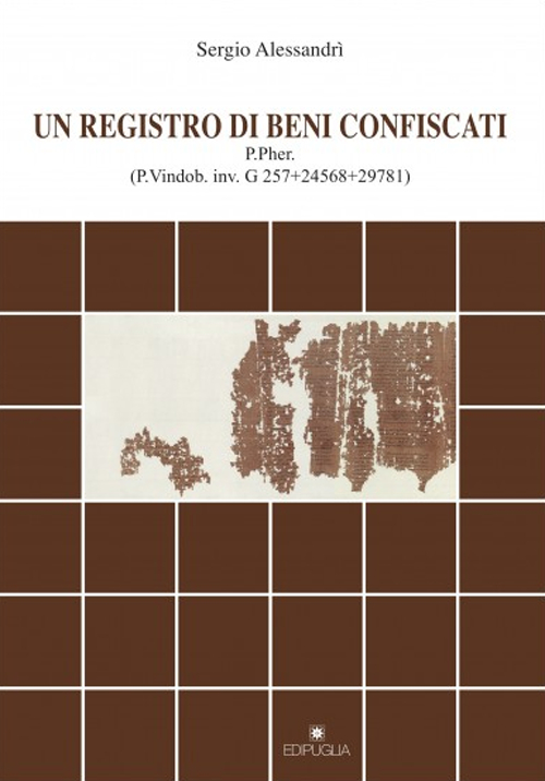 Un registro di beni confiscati. P.Pher. (P.Vindob. inv. G 257+24568+29781)