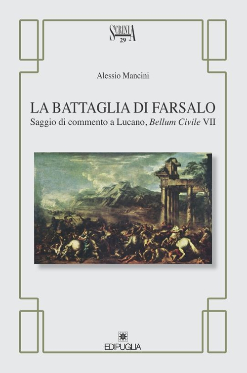 La battaglia di Farsalo. Saggio di commento a Lucano, 