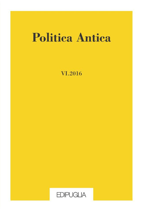 Politica antica. Rivista di prassi e cultura politica nel mondo greco e romano (2016). Vol. 6