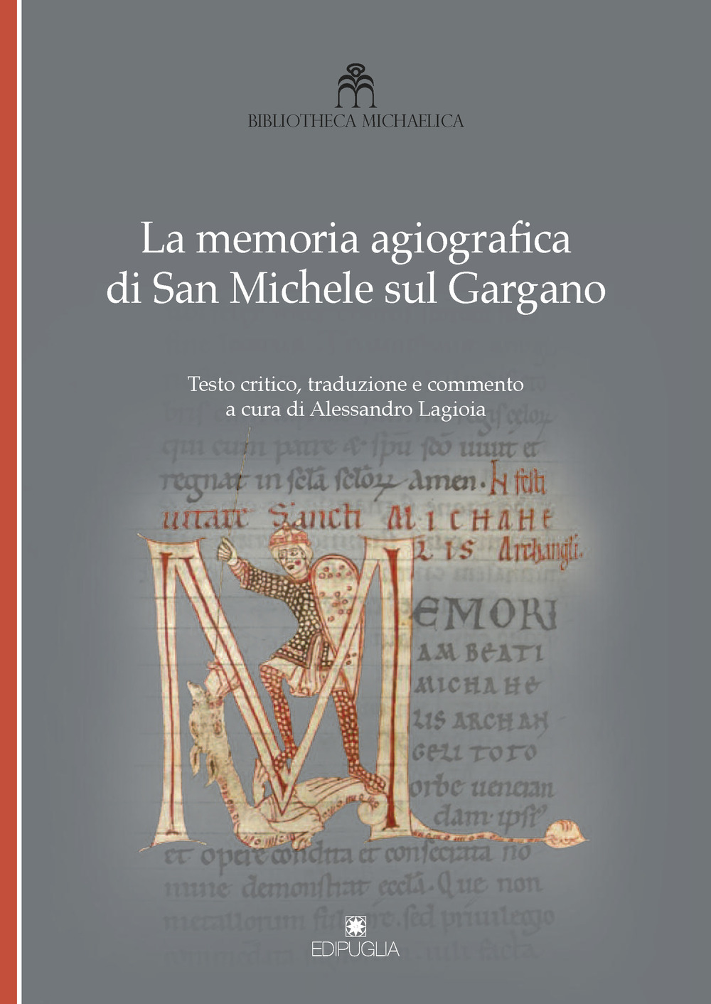 La memoria agiografica di San Michele sul Gargano. Testo latino a fronte