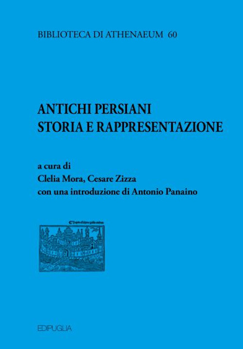 Antichi persiani. Storia e rappresentazione