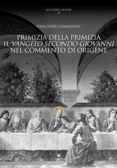 Primizia della primizia. Il Vangelo secondo Giovanni nel Commento di Origene