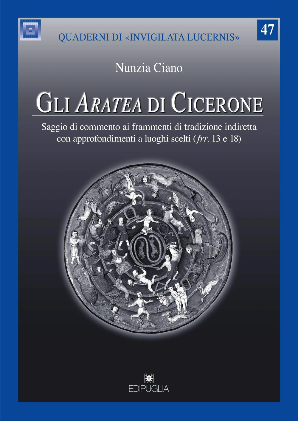 Gli Aratea di Cicerone. Saggio di commento ai frammenti di tradizione indiretta con approfondimenti a luoghi scelti (Ufrr. 13 e 18)