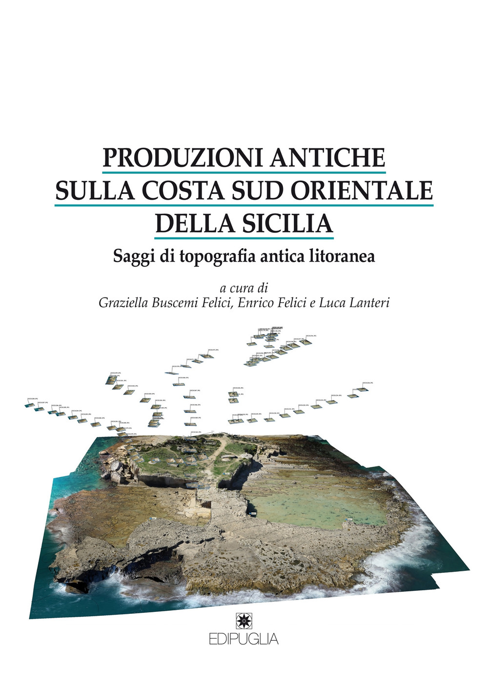 Produzioni antiche sulla costa sud orientale della Sicilia. Saggi di topografia antica litoranea