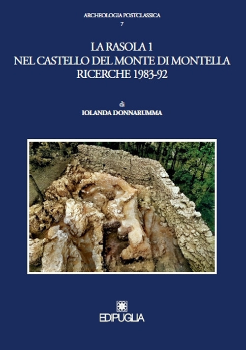 La rasola 1 nel castello del Monte di Montella. Ricerche 1983-92