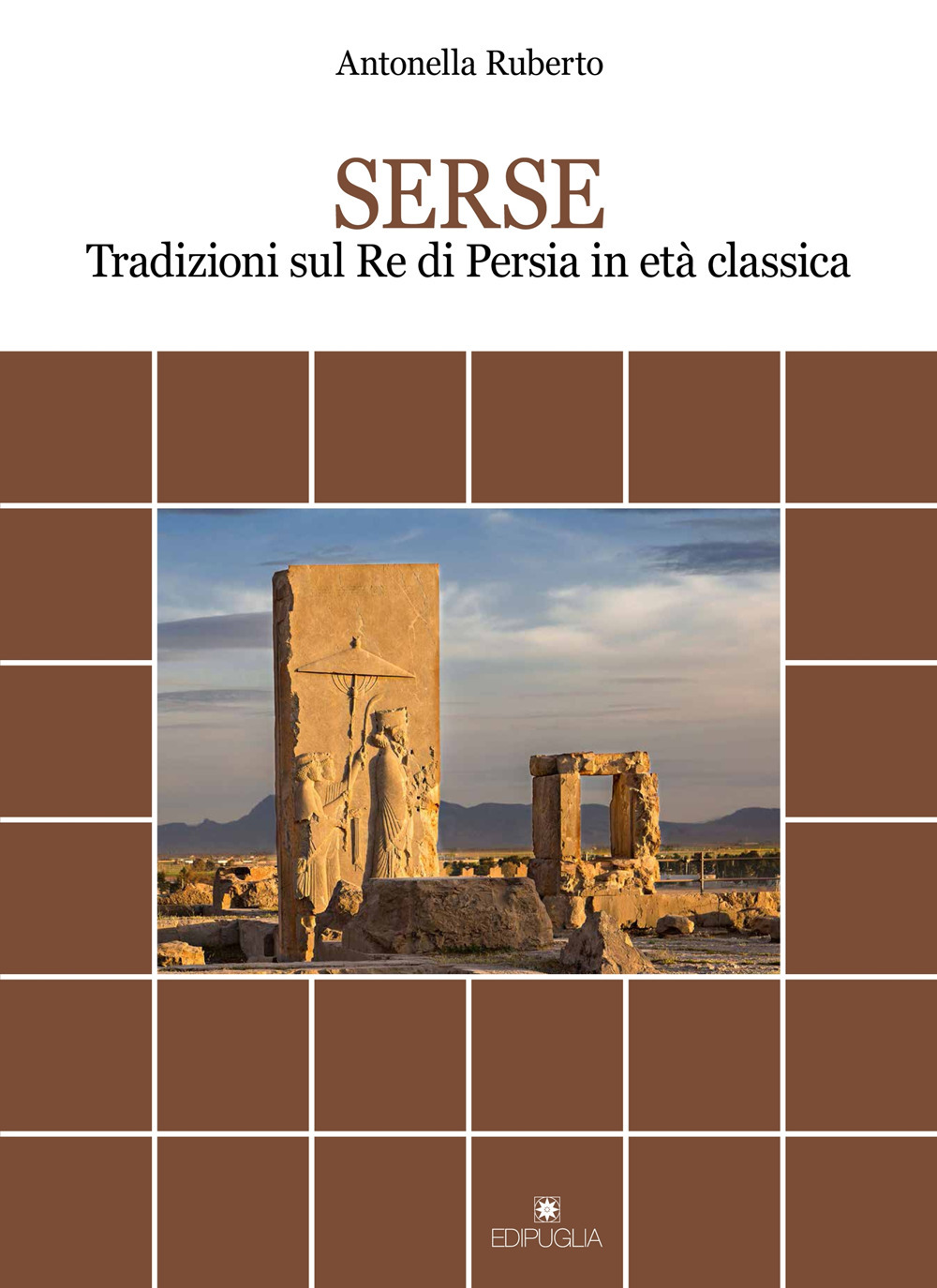 Serse. Tradizioni sul re di Persia in età classica