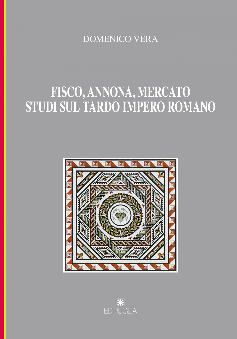 Fisco, annona, mercato. Studi sul tardo impero romano