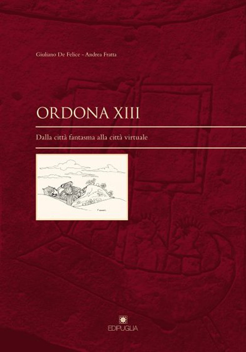 Ordona XIII. Dalla città fantasma alla città virtuale