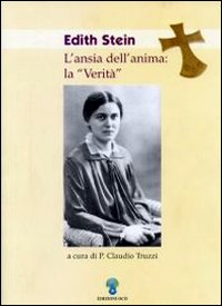 Edith Stein. L'ansia dell'anima: la verità