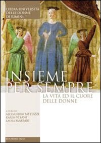 Insieme per sempre. La vita e il cuore delle donne