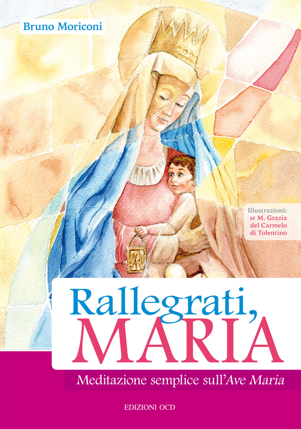 Rallegrati, Maria. Meditazione semplice sull'Ave Maria