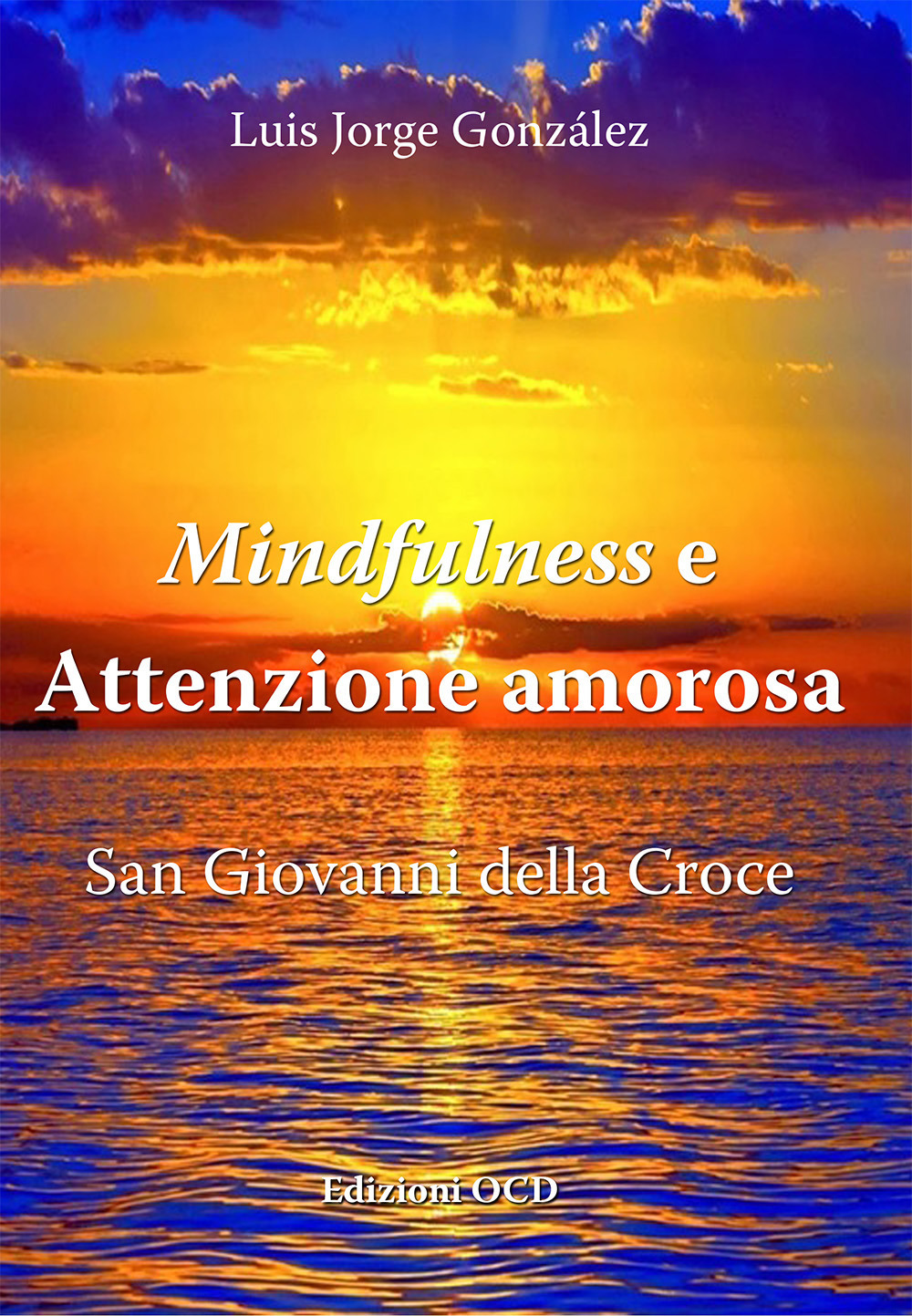 Mindfulness e attenzione amorosa. San Giovanni della Croce