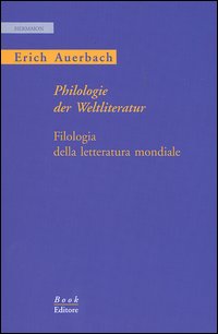 Philologie der Weltliteratur-Filologia della letteratura mondiale. Ediz. bilingue