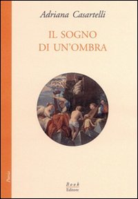 Il sogno di un'ombra