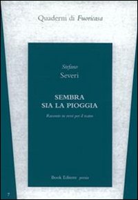 Sembra sia la pioggia. Racconto in versi per il teatro