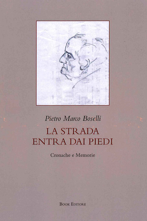 La strada entra dai piedi. Cronache e memorie